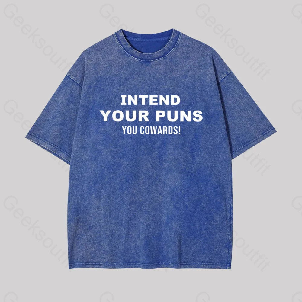 Intend Your Puns You Cowards Geek Washed T-shirt