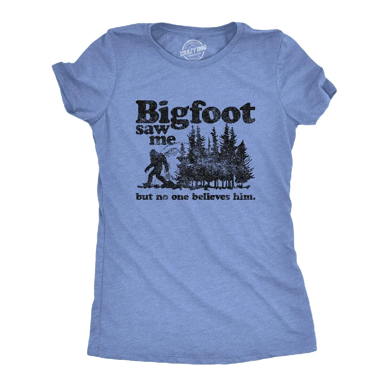 Bigfoot Saw Me Women's T Shirt