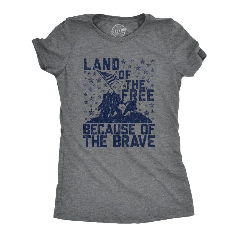 Land Of The Free Because Of The Brave Women's T Shirt